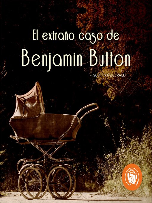 Title details for El Extraño Caso De Benjamin Button by Francis Scott Fitzgerald - Available